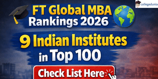 Financial Times Global MBA Rankings 2026 Out; 9 Indian Institutes in Top 100, Check Full List Here